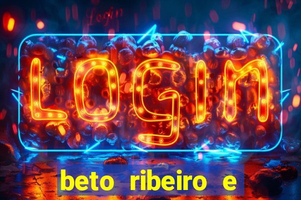 beto ribeiro e carla albuquerque separados